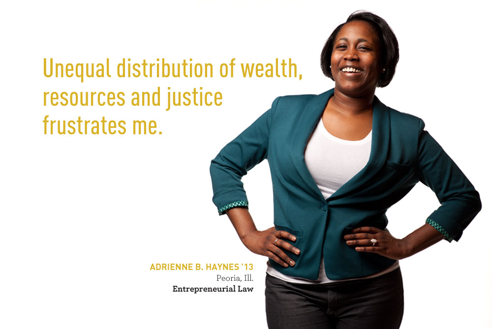 Adrienne Haynes says 'Unequal distribution of wealth, resources and justice frustrates me.'