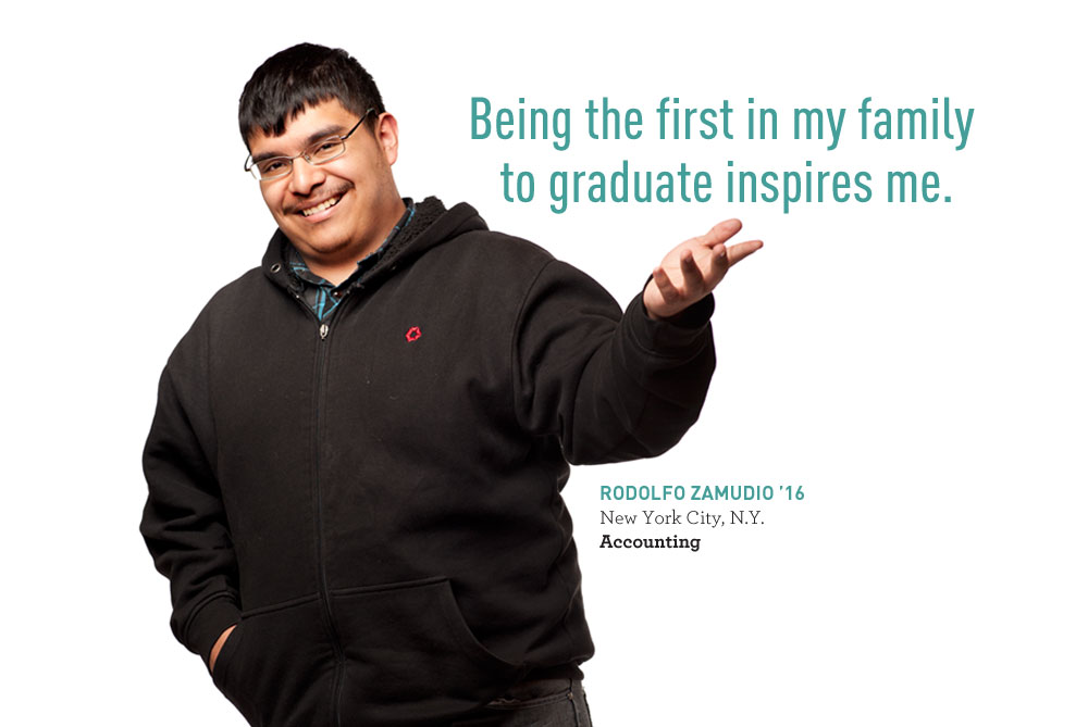 Rodolfo Zamudio says 'Being the first in my family to graduate inspires me.'