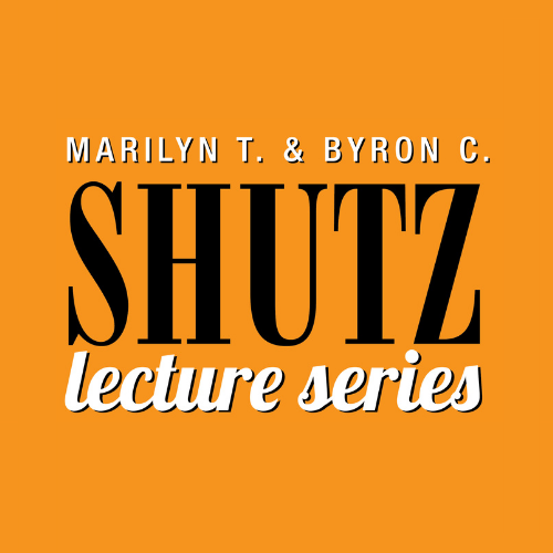 Marilyn T. & Byron C. Shutz Lecture Series